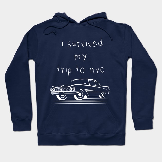 I Survived My Trip To Nyc Hoodie by potch94